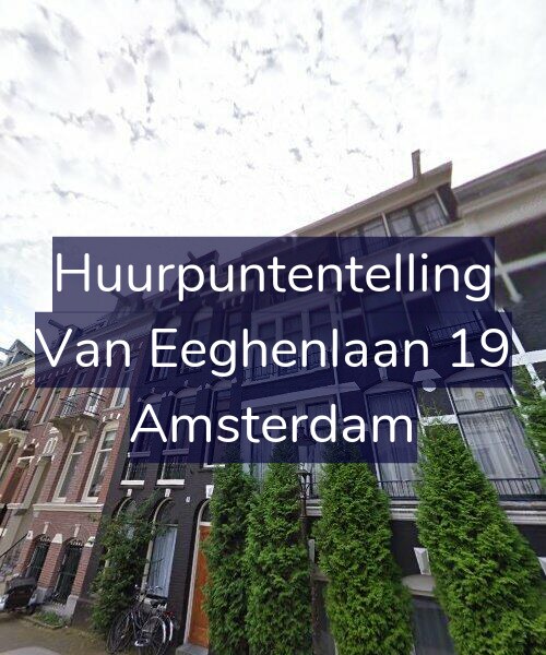 Foto gevel Huurpuntentelling voor Van Eeghenlaan 19, Amsterdam