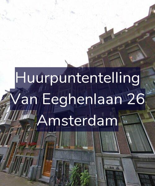 Foto gevel Huurpuntentelling voor Van Eeghenlaan 26, Amsterdam