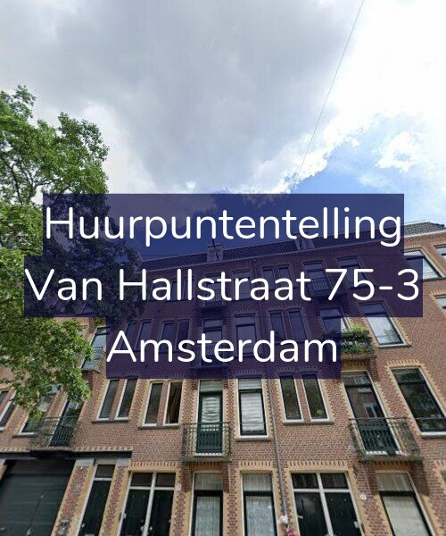 Foto gevel Huurpuntentelling voor Van Hallstraat 75-3, Amsterdam