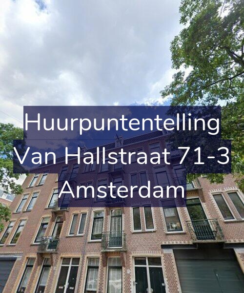 Foto gevel Huurpuntentelling voor Van Hallstraat 71-3, Amsterdam