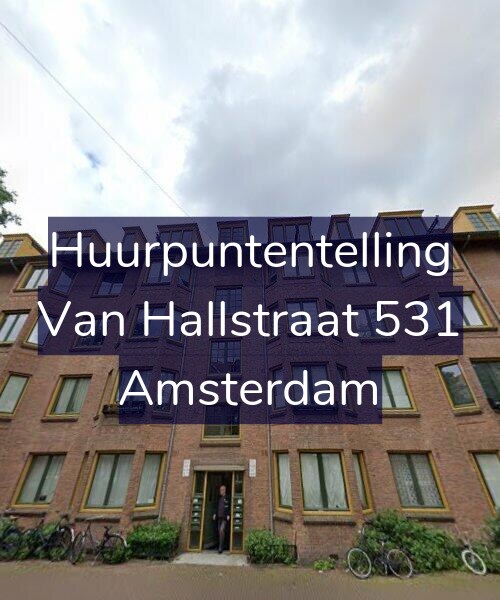 Foto gevel Huurpuntentelling voor Van Hallstraat 531, Amsterdam