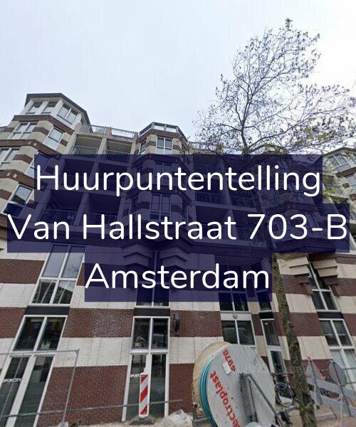 Foto gevel Huurpuntentelling voor Van Hallstraat 703-B, Amsterdam