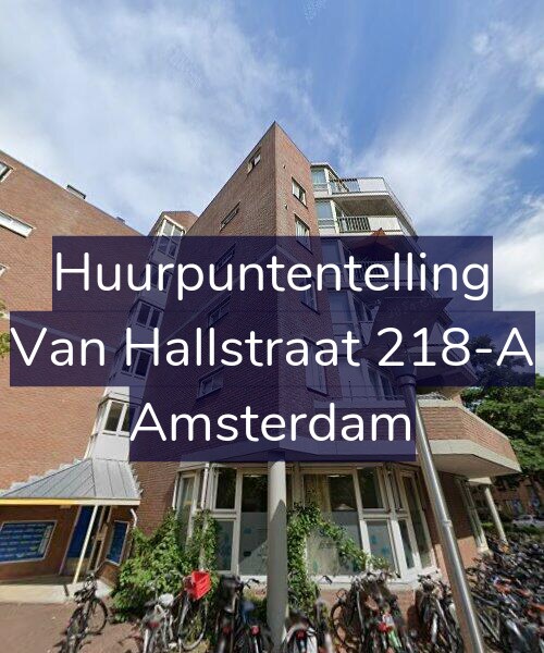 Foto gevel Huurpuntentelling voor Van Hallstraat 218-A, Amsterdam