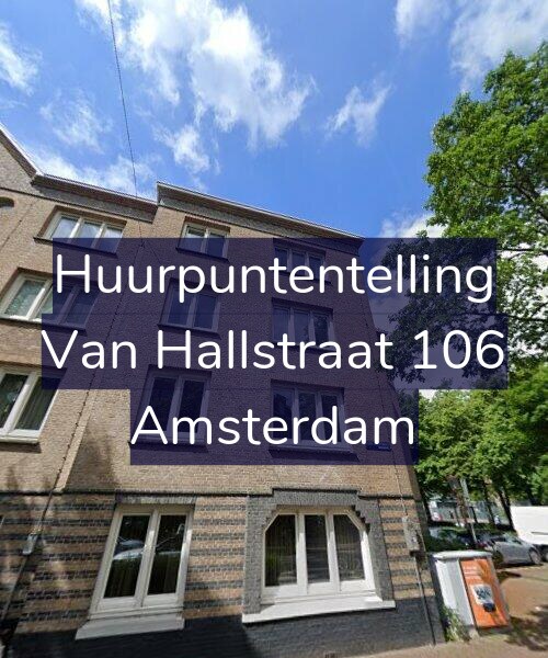 Foto gevel Huurpuntentelling voor Van Hallstraat 106, Amsterdam
