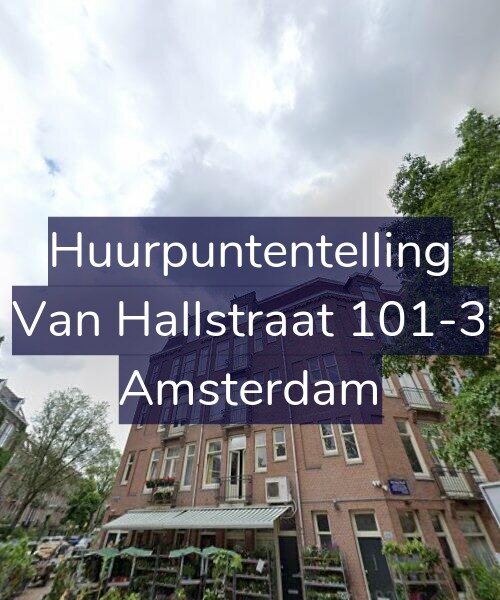 Foto gevel Huurpuntentelling voor Van Hallstraat 101-3, Amsterdam
