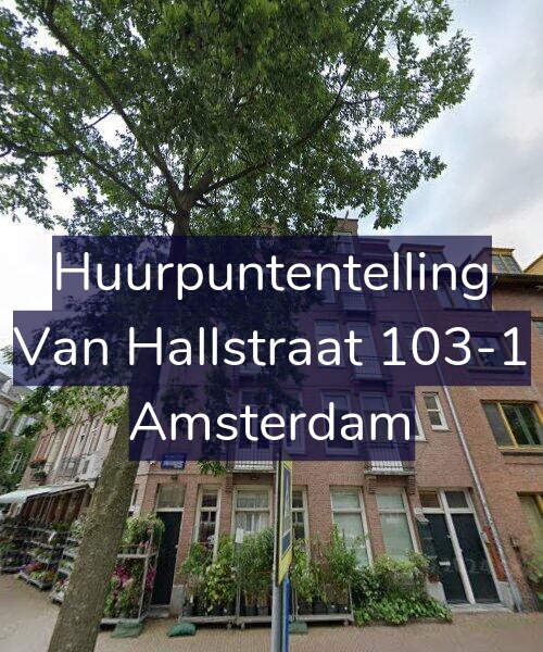 Foto gevel Huurpuntentelling voor Van Hallstraat 103-1, Amsterdam