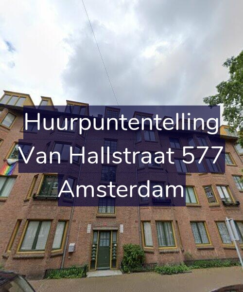 Foto gevel Huurpuntentelling voor Van Hallstraat 577, Amsterdam