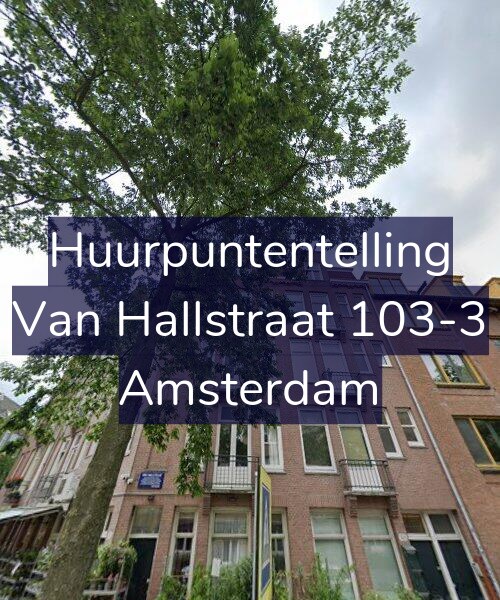 Foto gevel Huurpuntentelling voor Van Hallstraat 103-3, Amsterdam