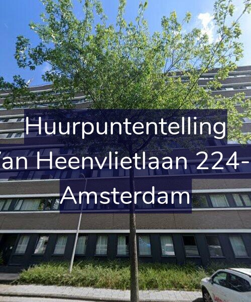 Foto gevel Huurpuntentelling voor Van Heenvlietlaan 224-C, Amsterdam