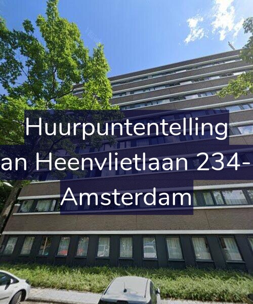 Foto gevel Huurpuntentelling voor Van Heenvlietlaan 234-H, Amsterdam