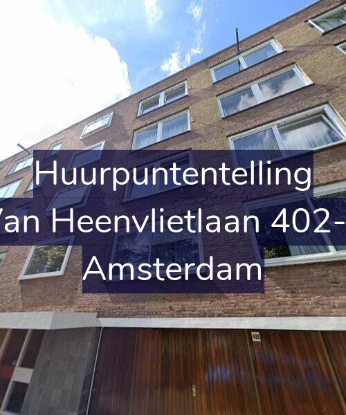 Foto gevel Huurpuntentelling voor Van Heenvlietlaan 402-4, Amsterdam