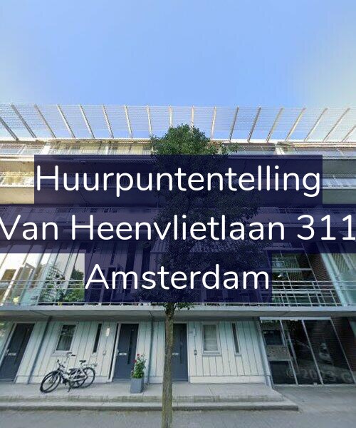 Foto gevel Huurpuntentelling voor Van Heenvlietlaan 311, Amsterdam