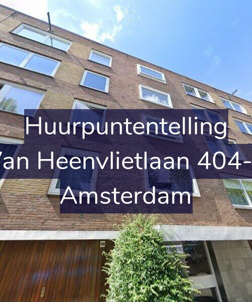 Foto gevel Huurpuntentelling voor Van Heenvlietlaan 404-2, Amsterdam