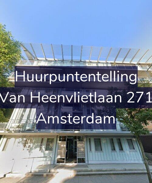 Foto gevel Huurpuntentelling voor Van Heenvlietlaan 271, Amsterdam