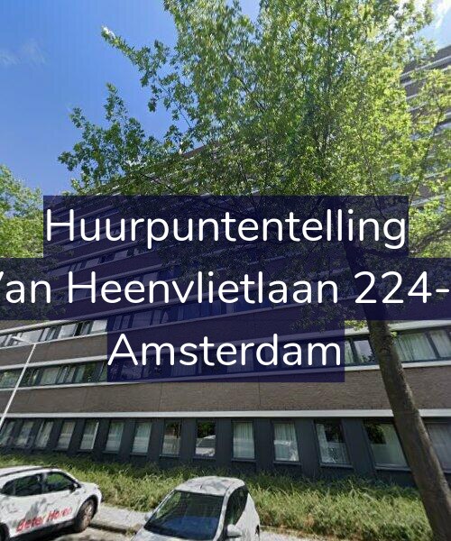 Foto gevel Huurpuntentelling voor Van Heenvlietlaan 224-E, Amsterdam