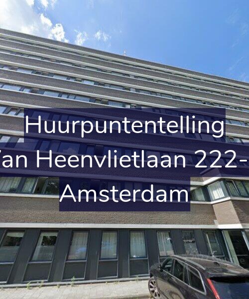Foto gevel Huurpuntentelling voor Van Heenvlietlaan 222-C, Amsterdam