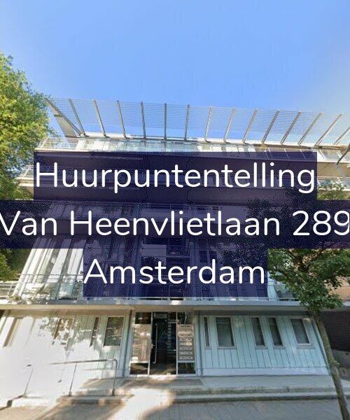 Foto gevel Huurpuntentelling voor Van Heenvlietlaan 289, Amsterdam