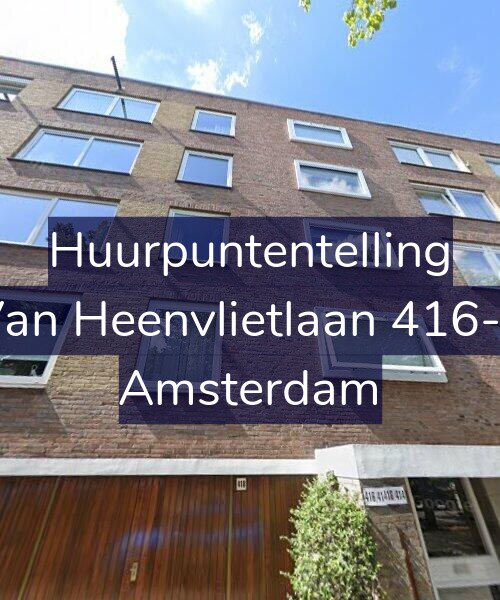 Foto gevel Huurpuntentelling voor Van Heenvlietlaan 416-1, Amsterdam