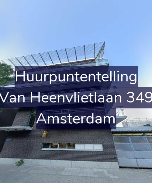 Foto gevel Huurpuntentelling voor Van Heenvlietlaan 349, Amsterdam