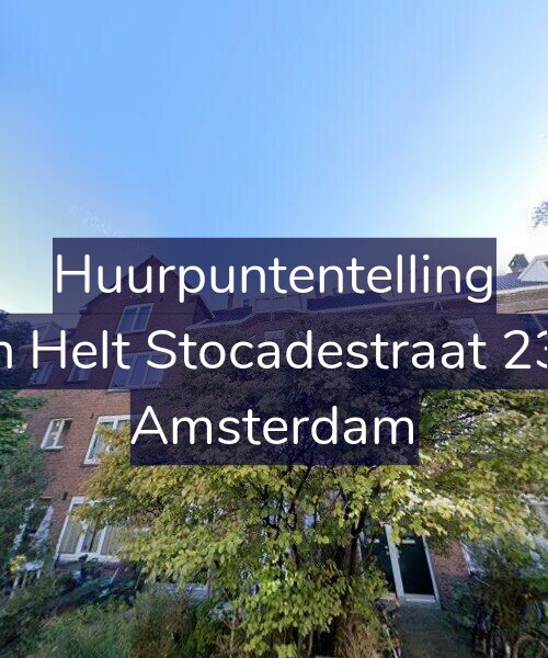 Foto gevel Huurpuntentelling voor Van Helt Stocadestraat 23-H, Amsterdam