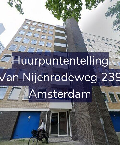 Foto gevel Huurpuntentelling voor Van Nijenrodeweg 239, Amsterdam