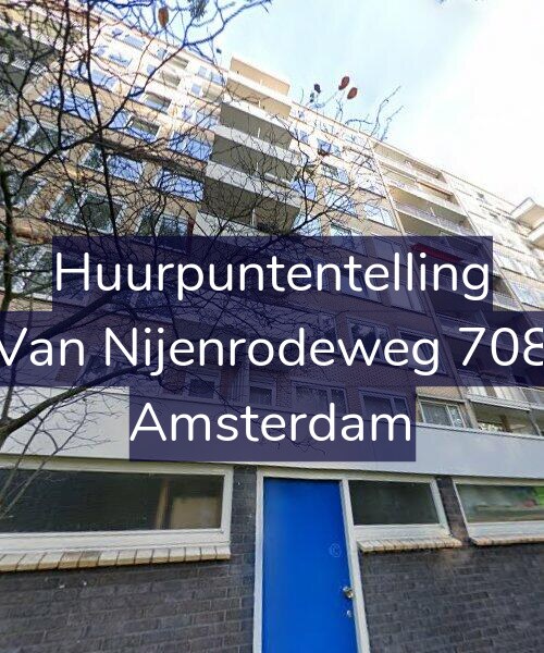 Foto gevel Huurpuntentelling voor Van Nijenrodeweg 708, Amsterdam