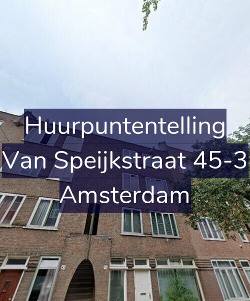 Foto gevel Huurpuntentelling voor Van Speijkstraat 45-3, Amsterdam