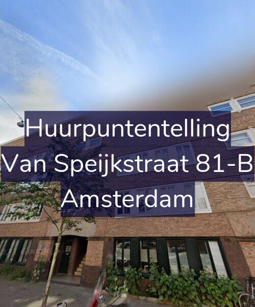 Foto gevel Huurpuntentelling voor Van Speijkstraat 81-B, Amsterdam