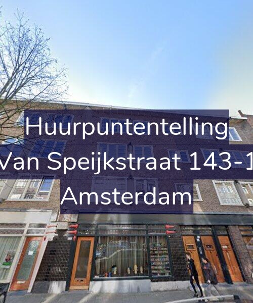 Foto gevel Huurpuntentelling voor Van Speijkstraat 143-1, Amsterdam