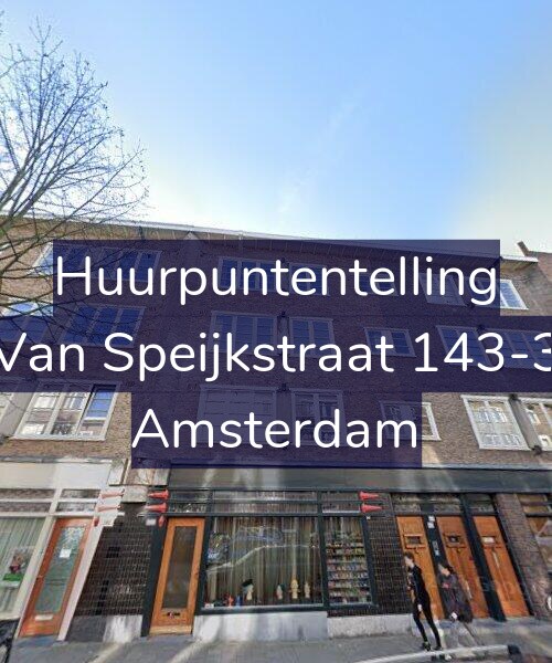 Foto gevel Huurpuntentelling voor Van Speijkstraat 143-3, Amsterdam