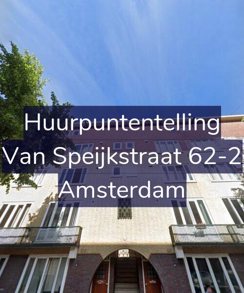 Foto gevel Huurpuntentelling voor Van Speijkstraat 62-2, Amsterdam