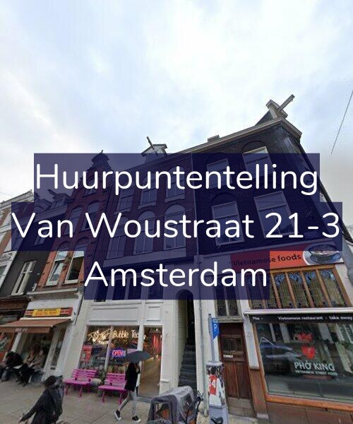 Foto gevel Huurpuntentelling voor Van Woustraat 21-3, Amsterdam