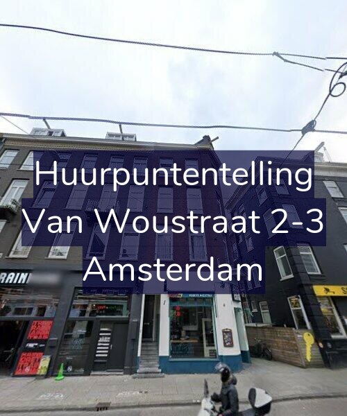 Foto gevel Huurpuntentelling voor Van Woustraat 2-3, Amsterdam