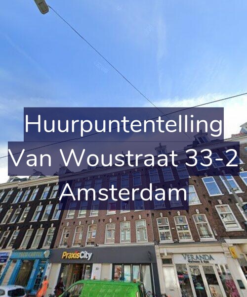 Foto gevel Huurpuntentelling voor Van Woustraat 33-2, Amsterdam