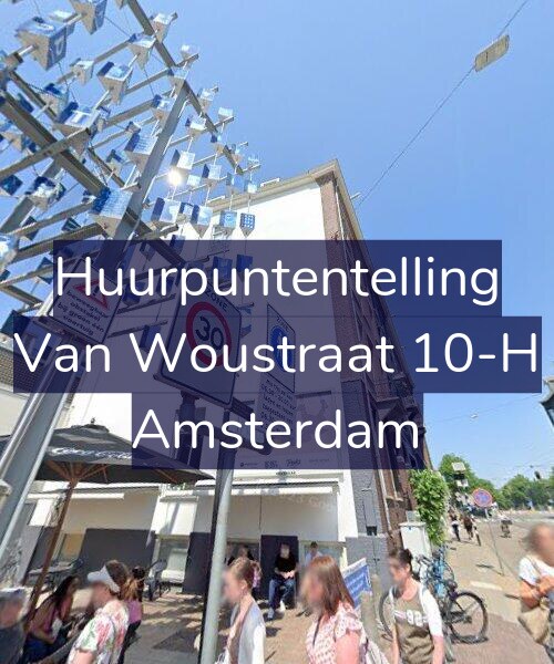 Foto gevel Huurpuntentelling voor Van Woustraat 10-H, Amsterdam