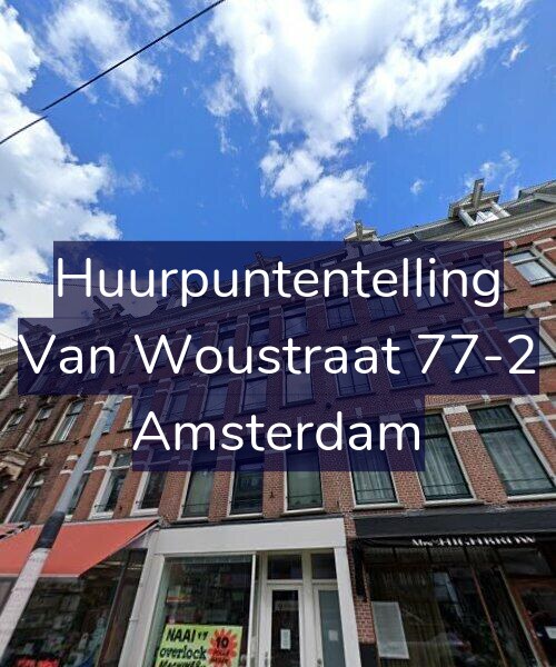 Foto gevel Huurpuntentelling voor Van Woustraat 77-2, Amsterdam