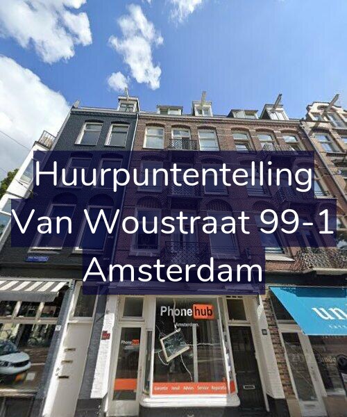 Foto gevel Huurpuntentelling voor Van Woustraat 99-1, Amsterdam