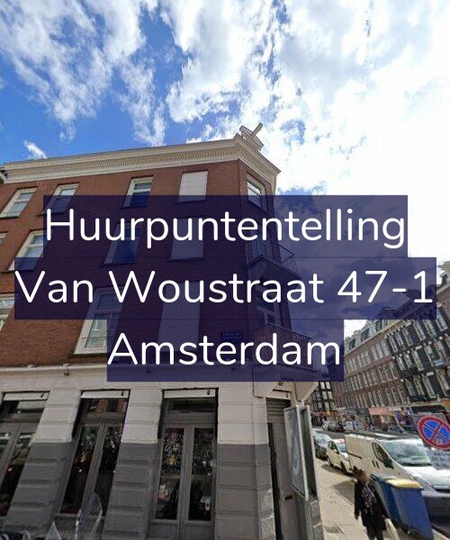 Foto gevel Huurpuntentelling voor Van Woustraat 47-1, Amsterdam