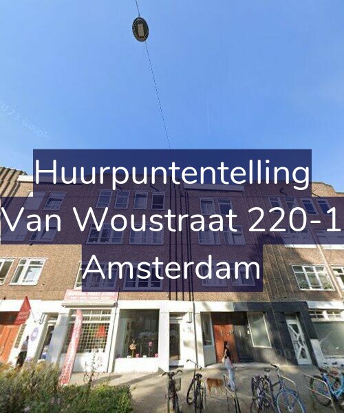 Foto gevel Huurpuntentelling voor Van Woustraat 220-1, Amsterdam