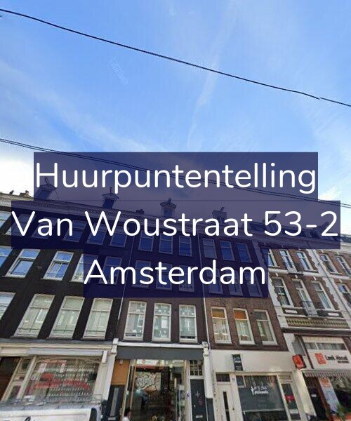 Foto gevel Huurpuntentelling voor Van Woustraat 53-2, Amsterdam