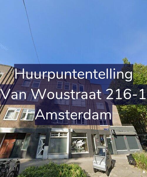 Foto gevel Huurpuntentelling voor Van Woustraat 216-1, Amsterdam