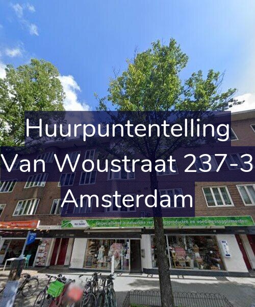 Foto gevel Huurpuntentelling voor Van Woustraat 237-3, Amsterdam