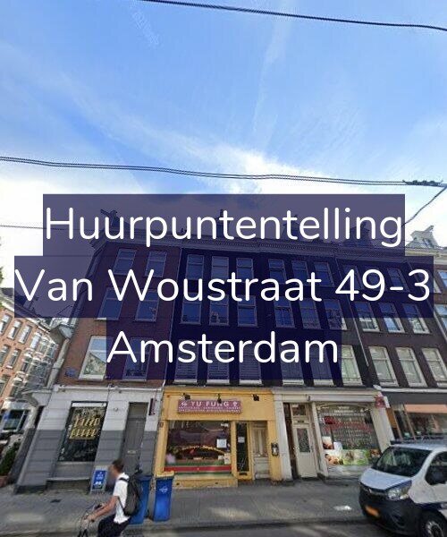 Foto gevel Huurpuntentelling voor Van Woustraat 49-3, Amsterdam