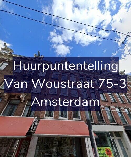 Foto gevel Huurpuntentelling voor Van Woustraat 75-3, Amsterdam