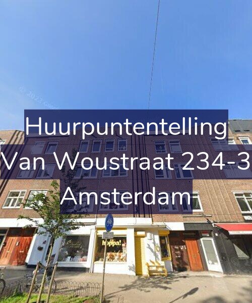Foto gevel Huurpuntentelling voor Van Woustraat 234-3, Amsterdam