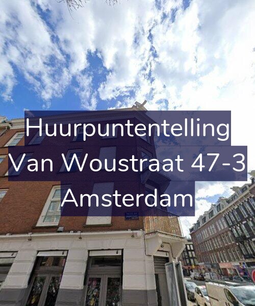 Foto gevel Huurpuntentelling voor Van Woustraat 47-3, Amsterdam