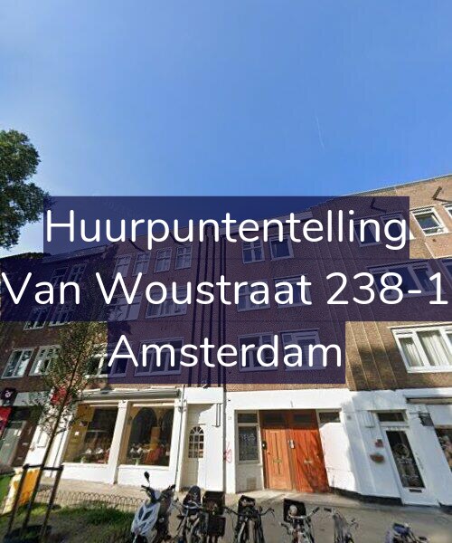 Foto gevel Huurpuntentelling voor Van Woustraat 238-1, Amsterdam