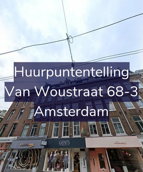 Foto gevel Huurpuntentelling voor Van Woustraat 68-3, Amsterdam