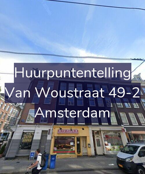Foto gevel Huurpuntentelling voor Van Woustraat 49-2, Amsterdam