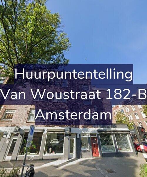 Foto gevel Huurpuntentelling voor Van Woustraat 182-B, Amsterdam